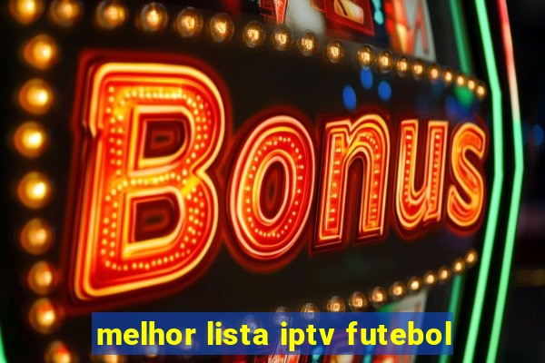 melhor lista iptv futebol